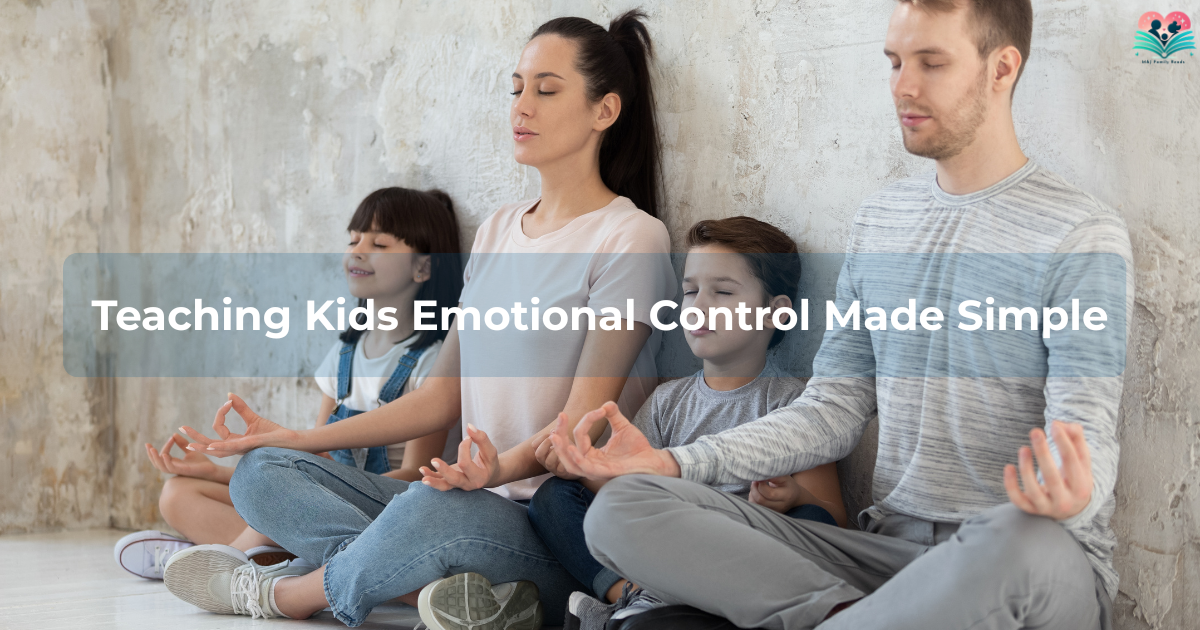 How to Teach Kids Emotional Control